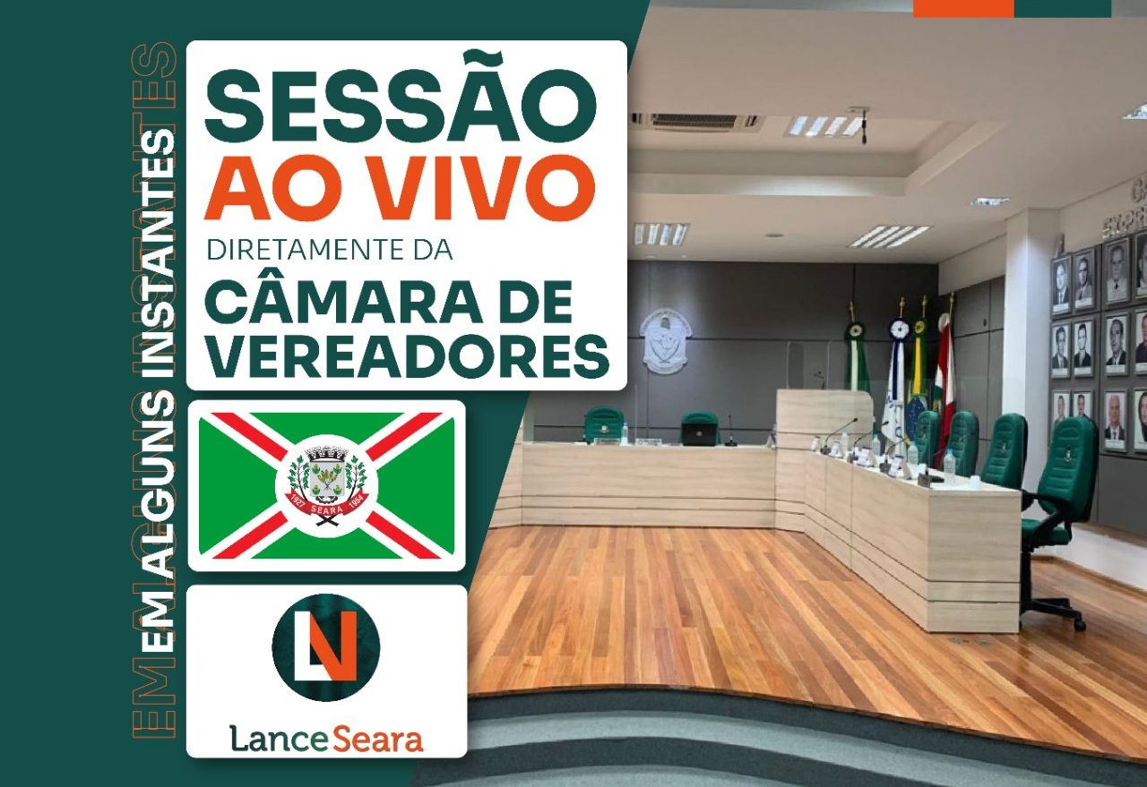 Ao Vivo: Acompanhe a 3ª sessão ordinária de maio da Câmara de Vereadores de Seara