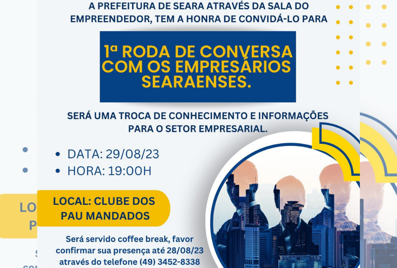 Primeira rodada de conversa será realizada hoje, terça-feira (29), com os empresários de Seara