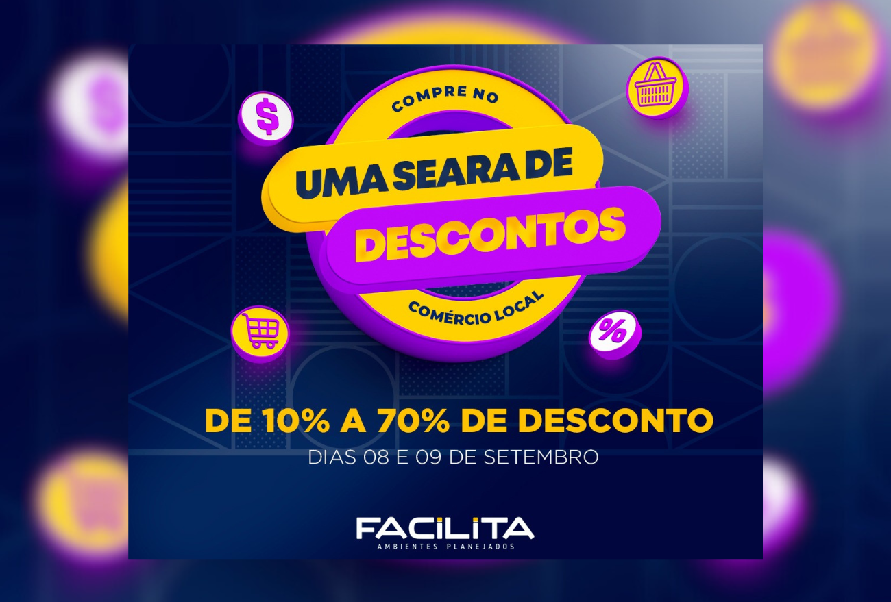 Facilita Móveis Planejados participa de “Uma Seara de Descontos” com ofertas arrasadoras!